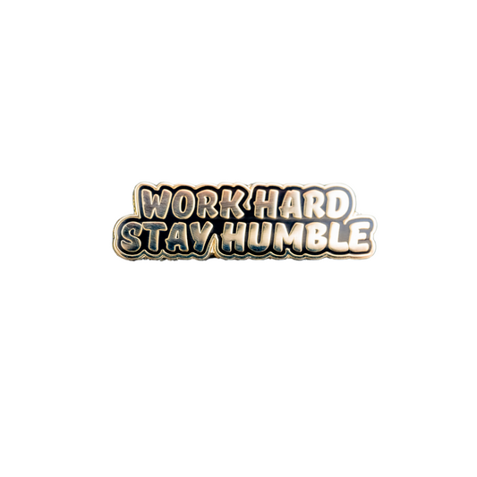 Work Hard Stay Humble Enamel Pin