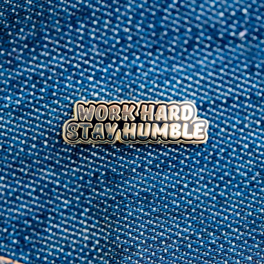 Work Hard Stay Humble Enamel Pin