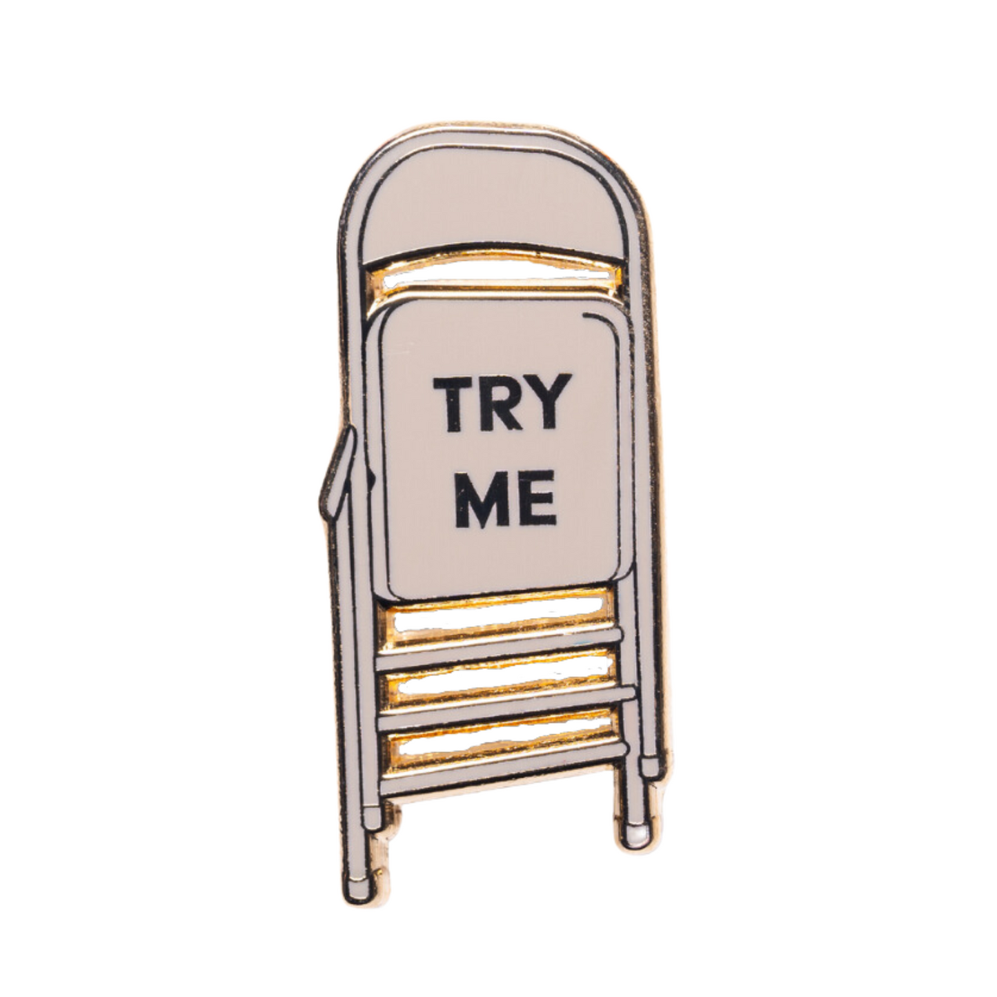 Try Me Folding Chair Enamel Pin